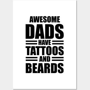 Awesome dads have tattoos and beards Posters and Art